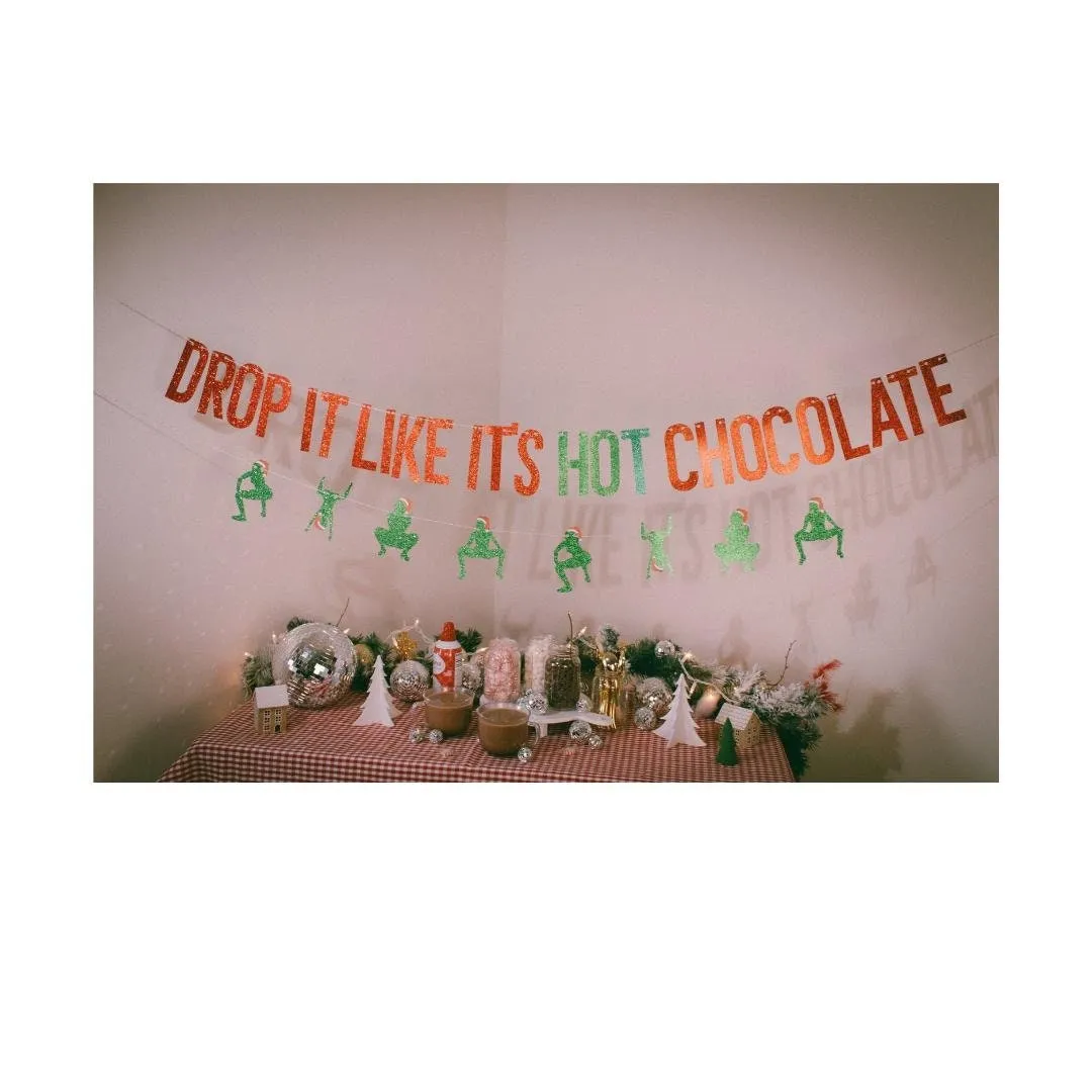 Drop It Like Its Hot Chocolate Banner